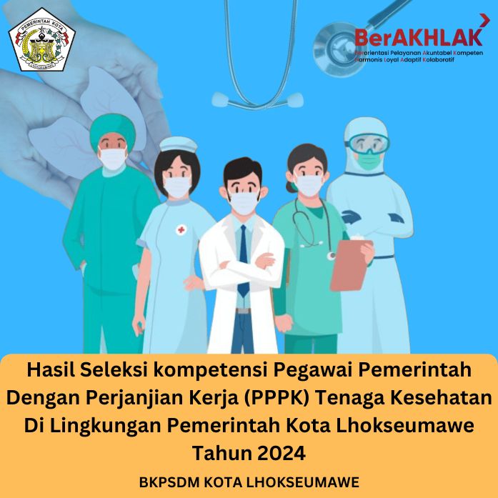 Hasil Seleksi kompetensi Pegawai Pemerintah Dengan Perjanjian Kerja (PPPK) Tenaga Kesehatan Di Lingkungan Pemerintah Kota Lhokseumawe Tahun 2024