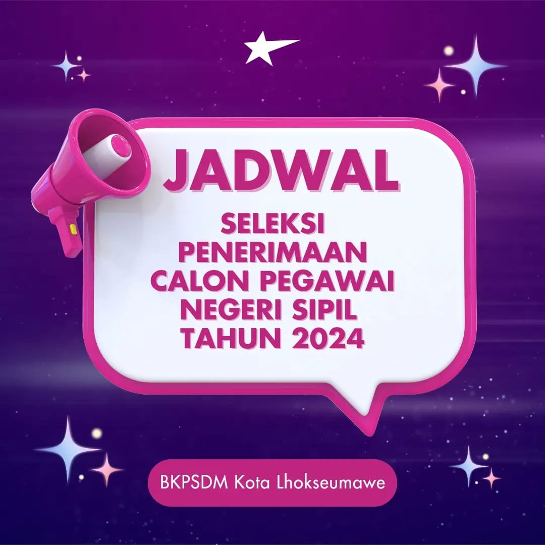 Seleksi Calon Pegawai Negeri Sipil Di lingkungan Pemerintah Kota Lhokseumawe Tahun Anggaran 2024